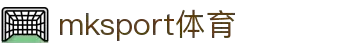 MK(体育科技有限公司)体育·官方网站
